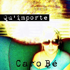 Qu'importe - album - Caro Bé